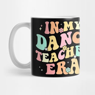 In My Dance Teacher Era Cute Back To School Dance Mug